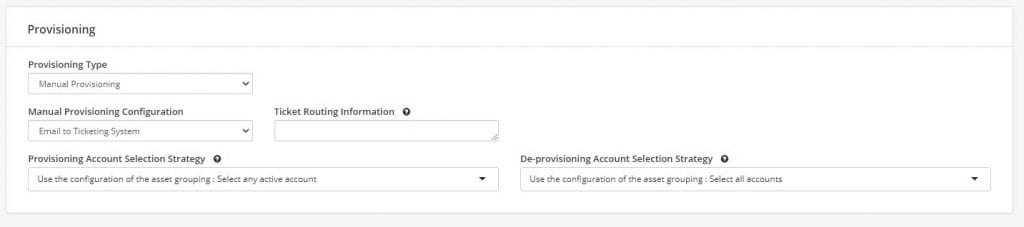 The Provisioning section of an asset, with the provisioning type set to Manual Provisioning, a manual provisioning configuration of Email to Ticketing System, an empty ticket routing information box, and account selection strategies for provisioning and de-provisioning.