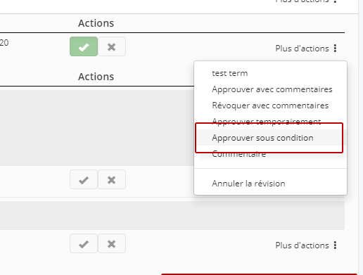 Un menu Plus d’actions ouvert sur une ligne de révision, l’option d’approbation conditionnelle encadrée parmi les autres choix: approuver avec commentaires, révoquer avec commentaires, approuver temporairement, commenter et réinitialiser.
