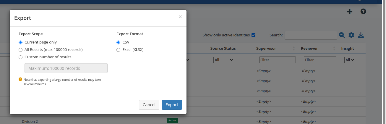 An Export dialog over the identity list: a scope of the current page, all results up to a hundred thousand records, or a custom number, and a format of CSV or Excel, with a warning that a large export may take several minutes.