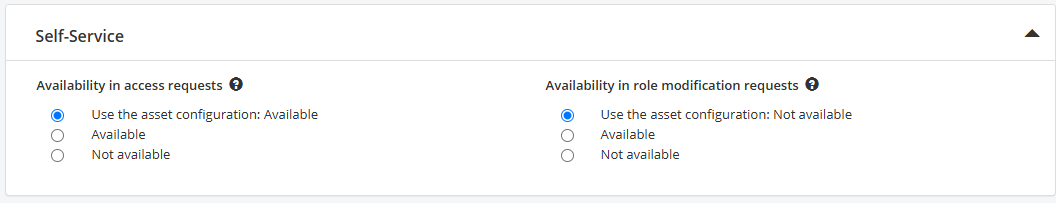 A Self-Service panel with two independent availability settings, one for access requests and one for role modification requests, each able to follow the asset configuration or override it as available or not available.