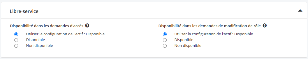Un panneau libre-service avec deux réglages de disponibilité indépendants, l’un pour les demandes d’accès et l’autre pour les demandes de modification de rôle, chacun pouvant suivre la configuration de l’actif ou la remplacer par disponible ou non disponible.